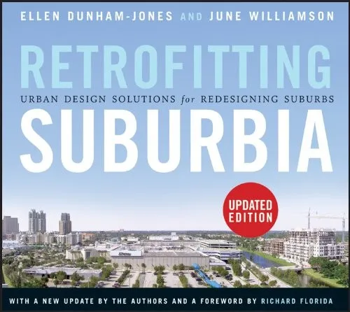 Retrofitting Suburbia, Updated Edition : Urban Design Solutions for Redesigning Suburbs