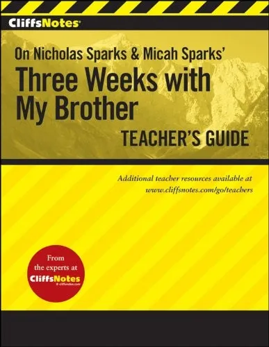 CliffsNotes On Nicholas Sparks' Three Weeks with My Brother Teacher's Guide