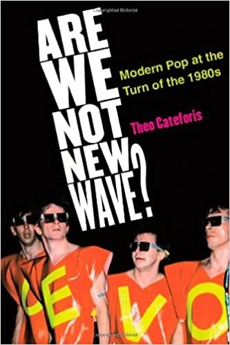 Are We Not New Wave? : Modern Pop at the Turn of the 1980s