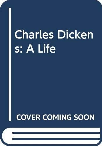 Charles Dickens : A Life