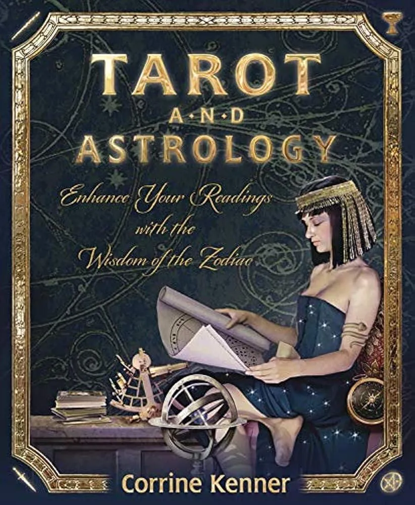 Tarot and Astrology : Enhance Your Readings With the Wisdom of the Zodiac