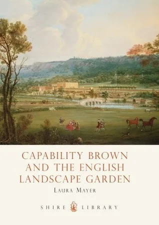 Capability Brown and the English Landscape Garden