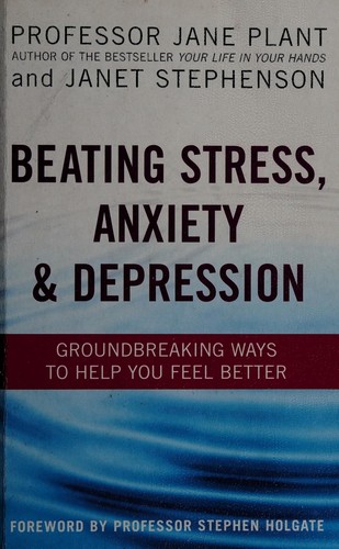 Beating Stress, Anxiety And Depression