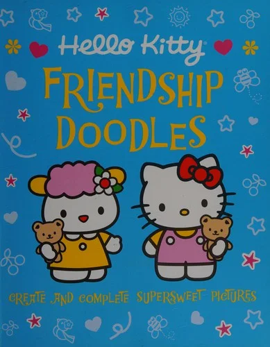 Hello Kitty Friendship Doodles : Create and Complete Supersweet Pictures