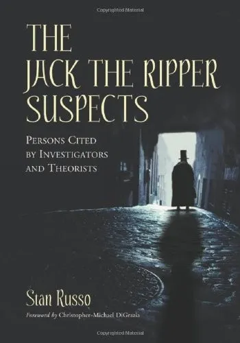 The Jack the Ripper Suspects : Persons Cited by Investigators and Theorists