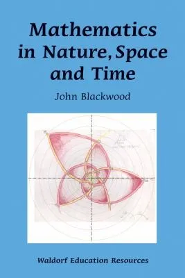 Mathematics in Nature, Space and Time