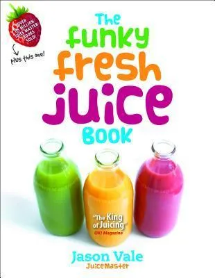 The Funky Fresh Juice Book