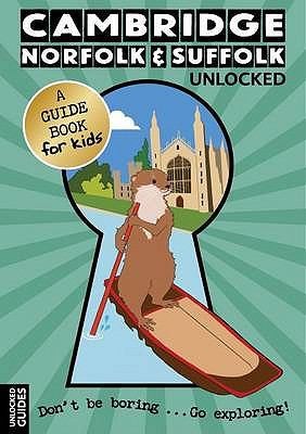 Cambridge, Norfolk and Suffolk Unlocked