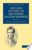 Life and Letters of Sir Joseph Dalton Hooker O.M., G.C.S.I.