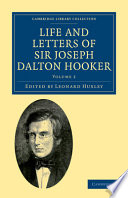 Life and Letters of Sir Joseph Dalton Hooker O.M., G.C.S.I.