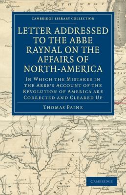 Letter Addressed to the Abbe Raynal on the Affairs of North-America