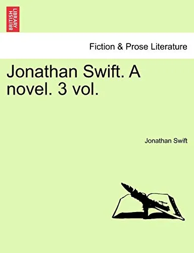 Jonathan Swift. a Novel. Vol. II.