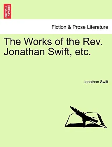 The Works of the Rev. Jonathan Swift, etc.