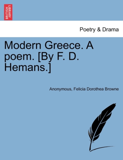 Modern Greece. a Poem. [By F. D. Hemans.] New Edition.
