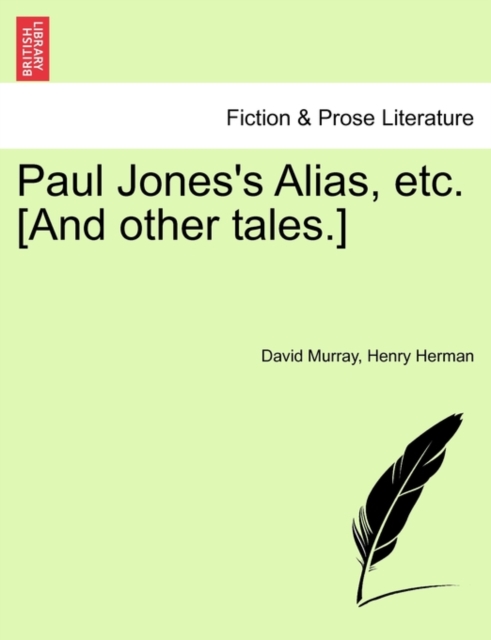 Paul Jones's Alias, Etc. [And Other Tales.]