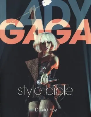 Lady Gaga Style Bible