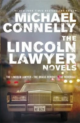 The Lincoln Lawyer Novels : The Lincoln Lawyer, The Brass Verdict, The Reversal