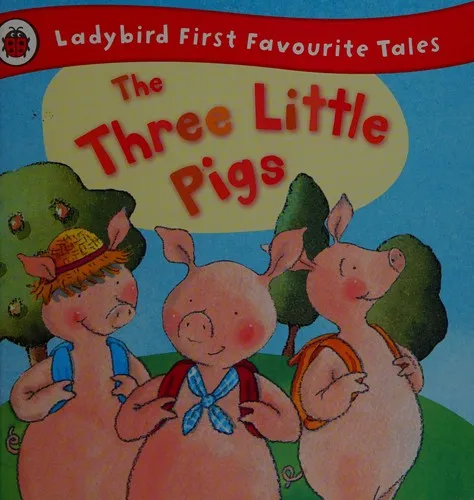 The Three Little Pigs: Ladybird First Favourite Tales