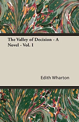 The Valley Of Decision - A Novel - Vol. I