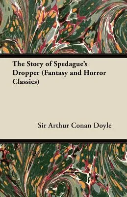 The Story of Spedague's Dropper (Fantasy and Horror Classics)