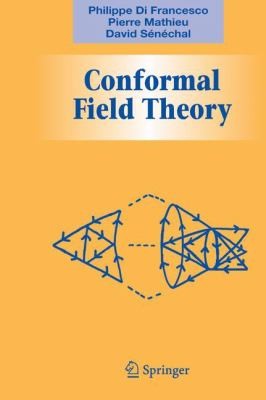 Conformal Field Theory (Softcover Reprint of the Original 1st 1997)