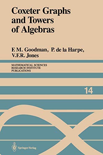 Coxeter Graphs and Towers of Algebras (Softcover Reprint of the Original 1st 1989)