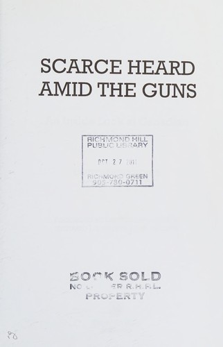 Scarce Heard Amid the Guns