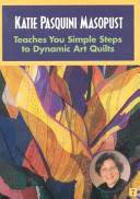 Katie Pasquini Masopust Teaches Simple Steps to Dynamic Art Quilts