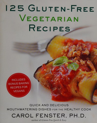 125 Gluten-Free Vegetarian Recipes