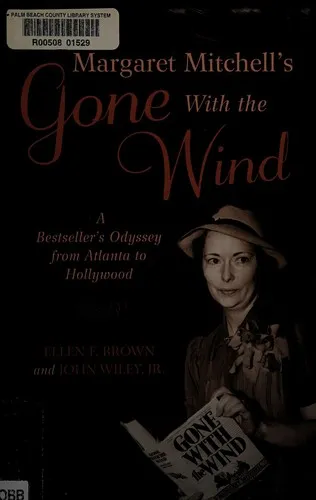 Margaret Mitchell's Gone With the Wind : A Bestseller's Odyssey from Atlanta to Hollywood