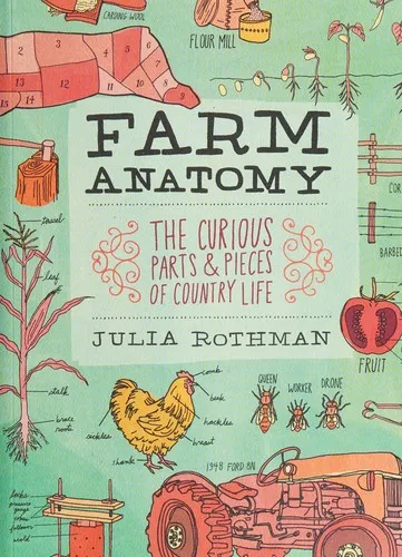 Farm Anatomy : The Curious Parts and Pieces of Country Life