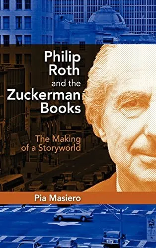 Philip Roth and the Zuckerman Books : The Making of a Storyworld