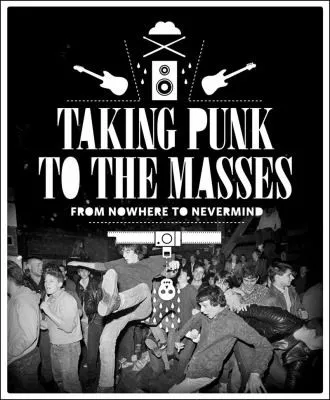 Taking Punk to the Masses : From Nowhere to Nevermind