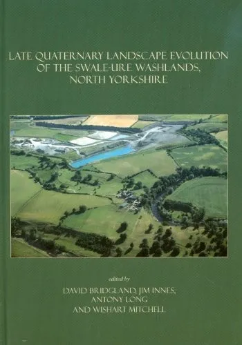 Late Quaternary Landscape Evolution of the Swale-Ure Washlands, North Yorkshire