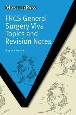 FRCS General Surgery Viva Topics and Revision Notes