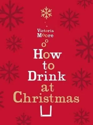 How to Drink at Christmas