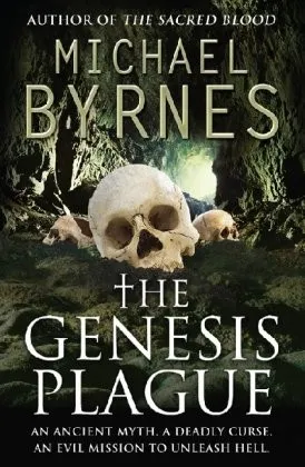 The Genesis Plague : An Ancient Myth, A Deadly Curse, a perfect thriller for fans of Dan Brown