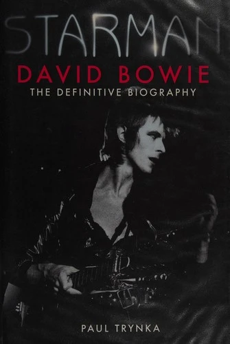 Starman : David Bowie - The Definitive Biography