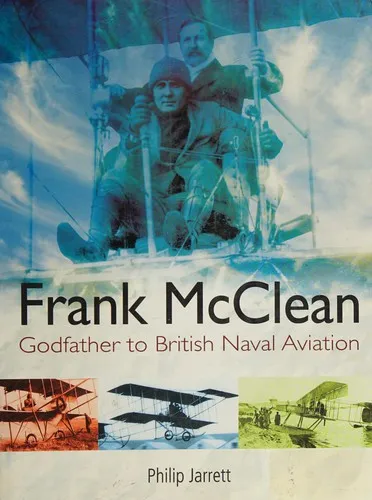 Frank Mcclean: the Godfather of British Naval Aviation