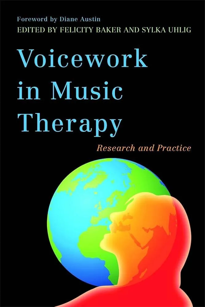 Voicework in Music Therapy : Research and Practice