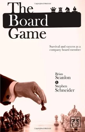 The Board Game : Survival and Success as a Company Board Member