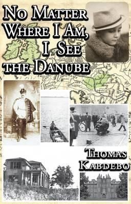 No Matter Where I am, I See the Danube