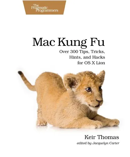 Mac Kung Fu : Over 300 Tips, Tricks, Hints, and Hacks for OS X Lion