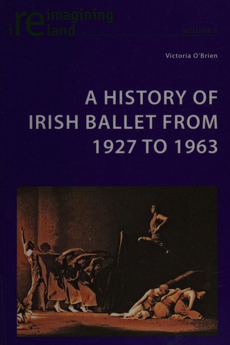 A History of Irish Ballet from 1927 to 1963