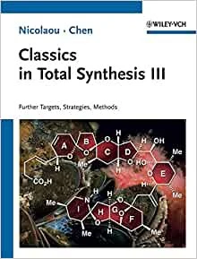 Classics in Total Synthesis III : Further Targets, Strategies, Methods