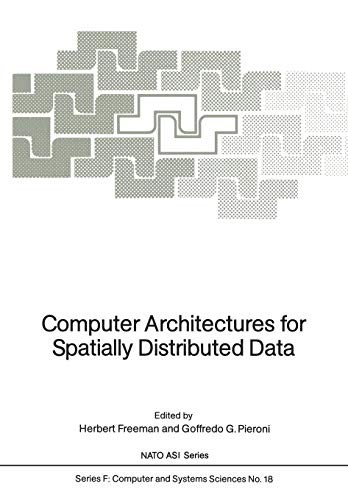 Computer Architectures for Spatially Distributed Data (Softcover Reprint of the Original 1st 1985)