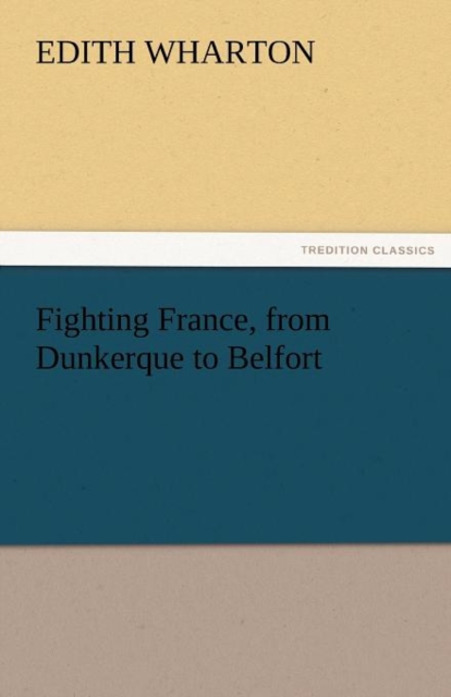 Fighting France, from Dunkerque to Belfort