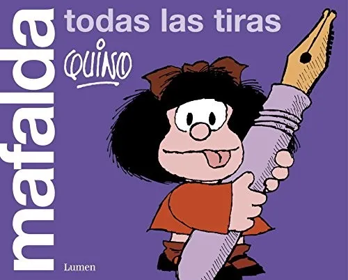 Mafalda. Todas las tiras / Mafalda. All the Strips