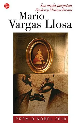 La Orgia Perpetua (Flaubert Y Madame Bovary)