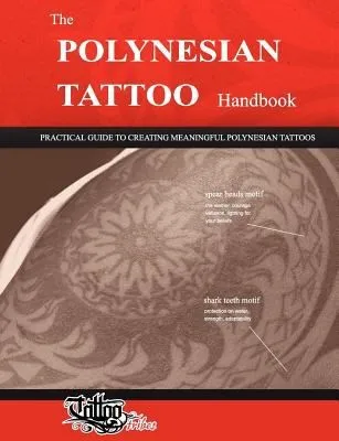 The POLYNESIAN TATTOO Handbook